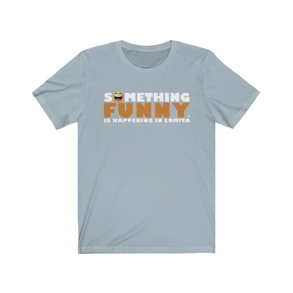 Something Funny is Happening in Lomita Unisex Jersey Short Sleeve Tee - Image 9