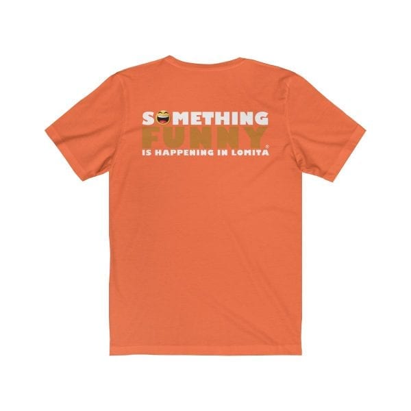 Something Funny is Happening in Lomita Staff Shirt - Image 4
