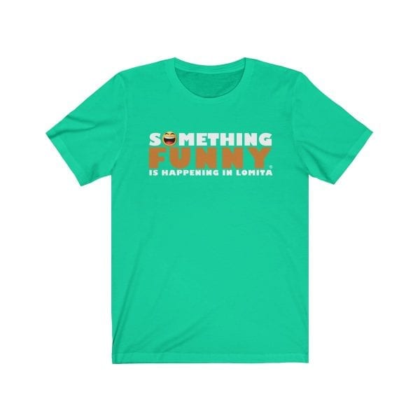 Something Funny is Happening in Lomita Unisex Jersey Short Sleeve Tee - Image 7