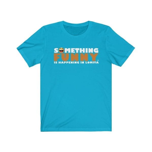 Something Funny is Happening in Lomita Unisex Jersey Short Sleeve Tee - Image 8